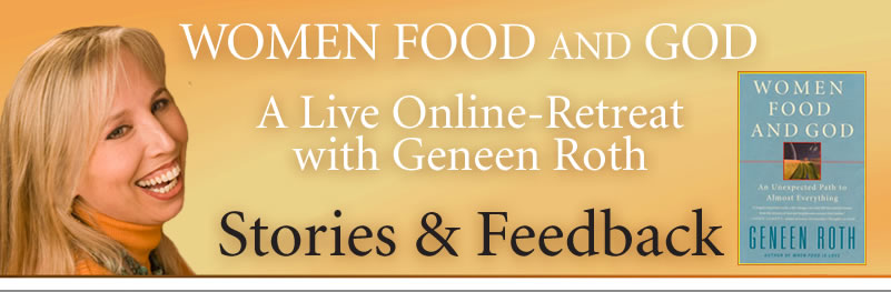 Submit Your Stories and Feedback to Geneen Roth